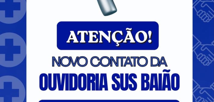 COMUNICADO IMPORTANTE: NOVO NÚMERO OFICIAL DA OUVIDORIA SUS DE BAIÃO